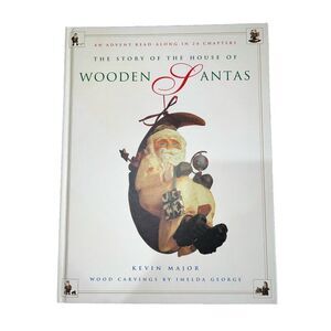 Vintage 1997 The Story of the House‎ of Wooden Santas - Hardcover By Kevin Major